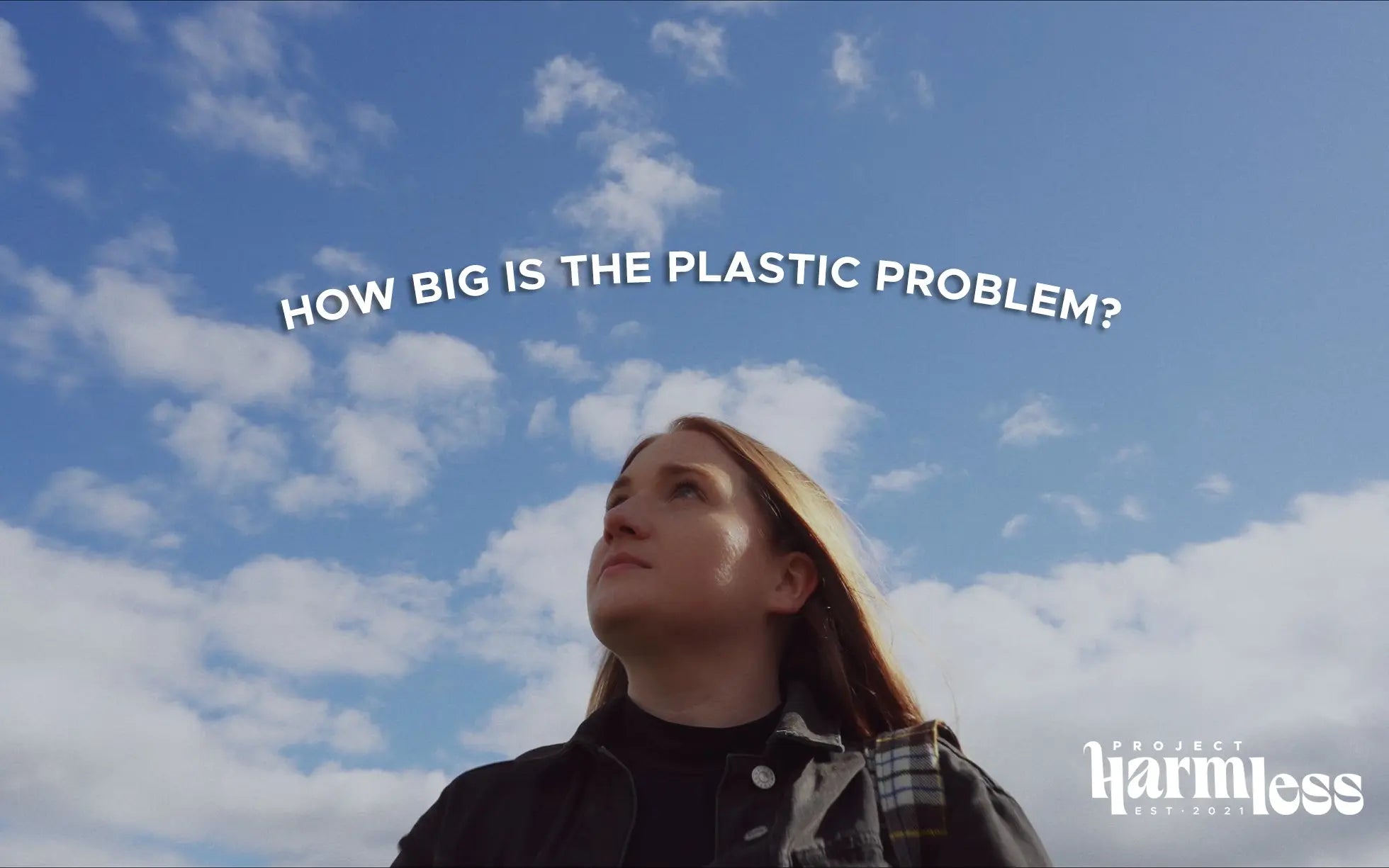Laura Young, climate scientist and brand ambassador for Project Harmless, answering the question ‘How big is the plastic problem?’ in Episode 2 of the Smoke and Mirrors series. Project Harmless logo in the corner.