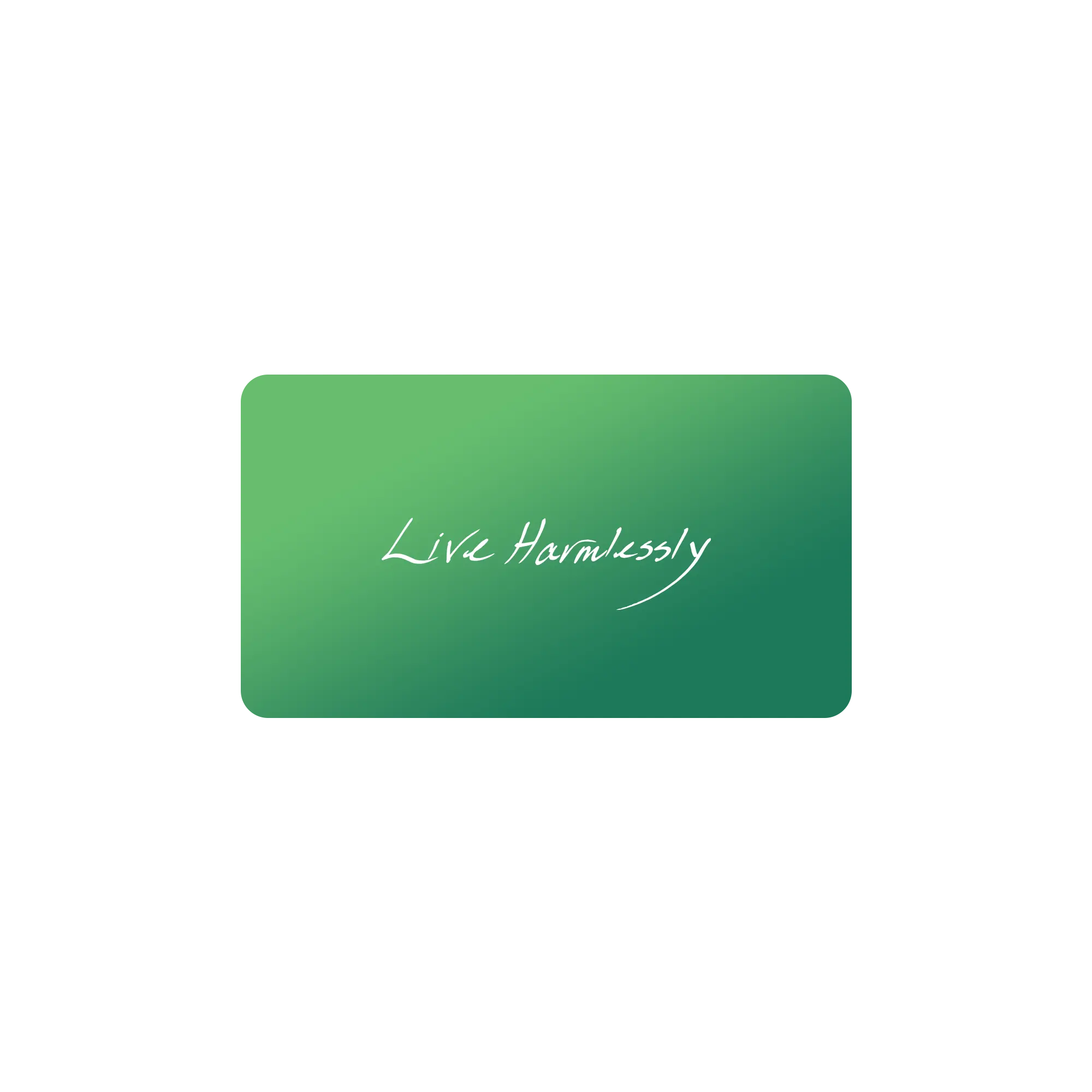 Green card with 'Live Harmlessly' text on a white background